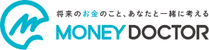 将来のお金のこと、あなたと一緒に考える MONEY DOCTOR